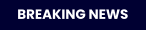 BREAKING NEWS